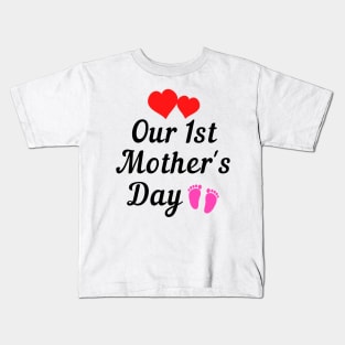 Our first mothers day Kids T-Shirt